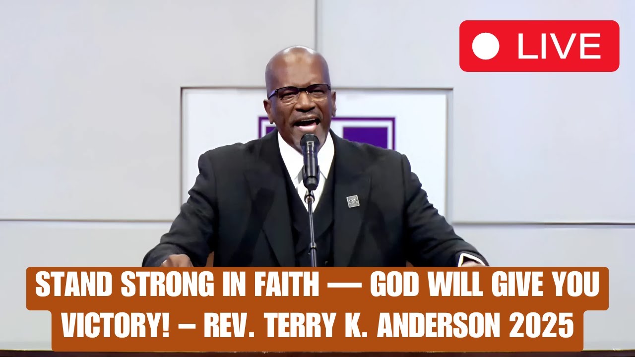 Stand Strong in Faith &mdash; God Will Give You Victory! &ndash; Rev. Terry K. Anderson 2025