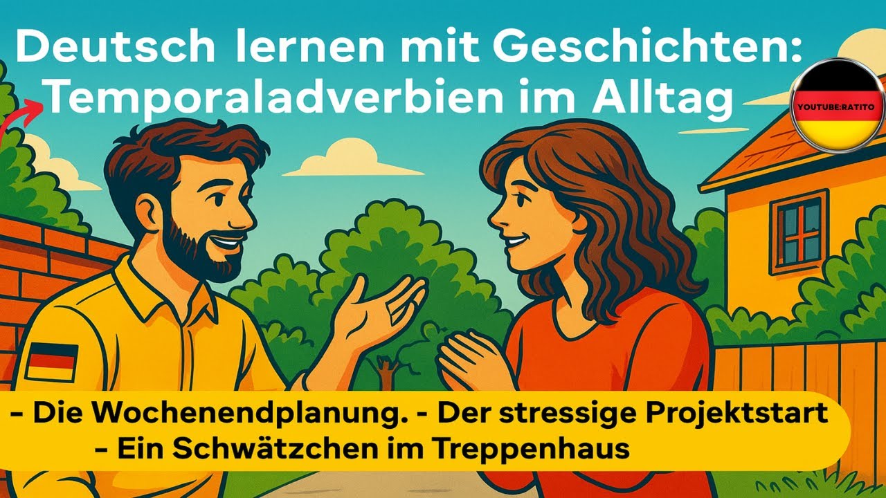 Temporaladverbien im Alltag  - Deutsch lernen mit Geschichten (1)