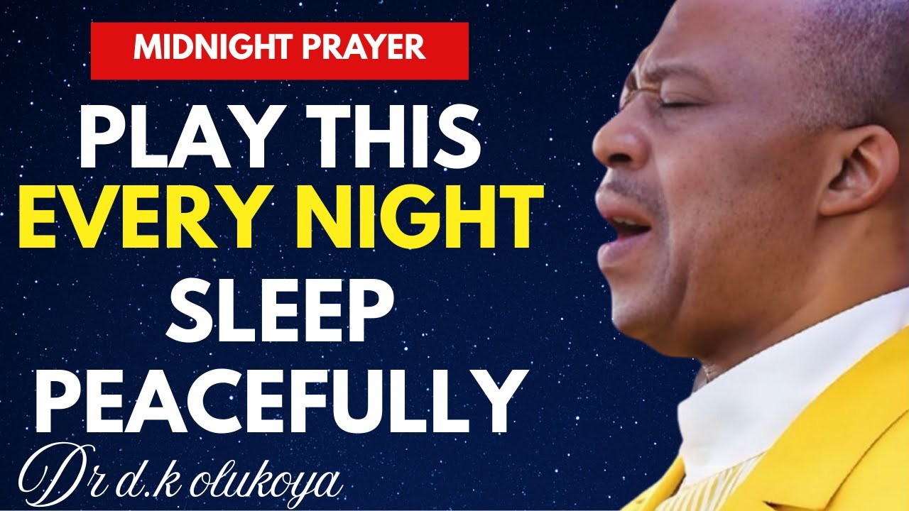 End Your Day with Fire | Blessed Prayers to Sleep Peacefully | Dr. D.K. Olukoya