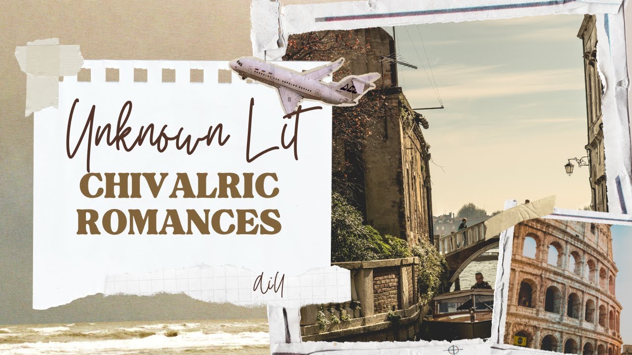 Unknown Literature: Chivalric Romances