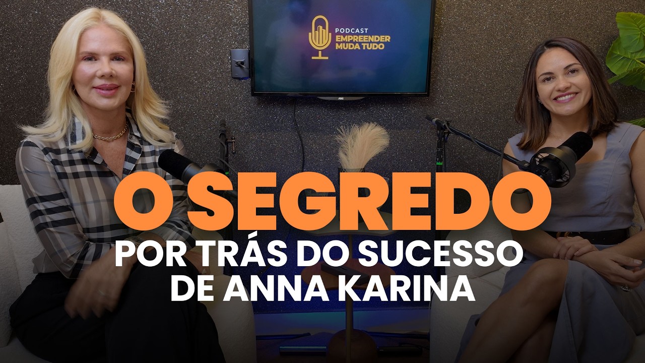 #EP115 Conheça a história da Anna Karina empreendedora no seguimento da beleza e construção