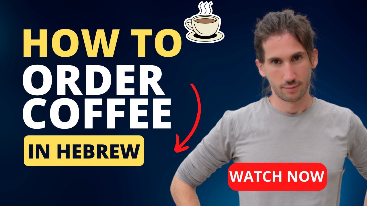 Learn Hebrew-How to order a coffee like an Israeli