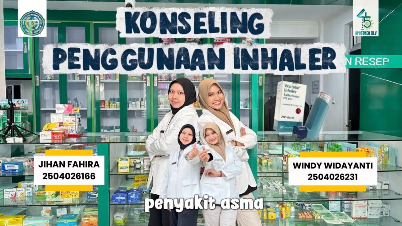 KONSELING PENGGUNAAN INHALER PADA PASIEN ASMA | APOTEKER UHAMKA ANGKATAN 45 | KELAS B