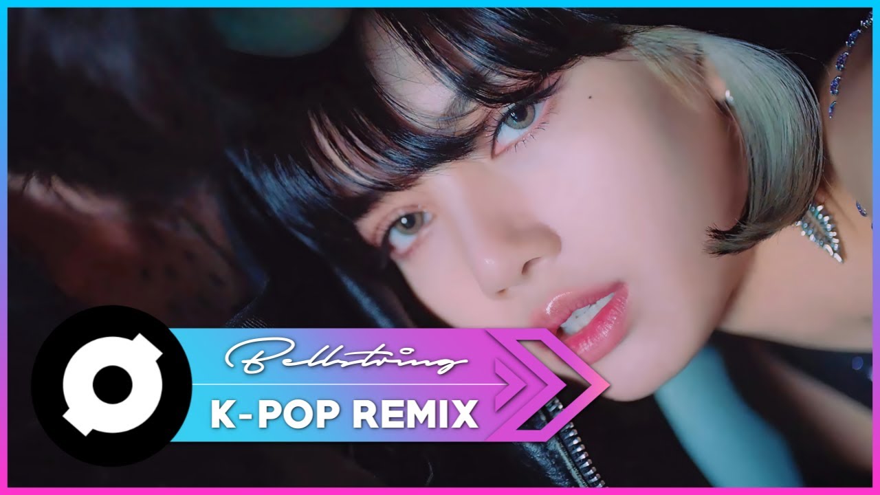 BLACKPINK (블랙핑크) - Lovesick Girls (Bellstring Remix) [M/V]