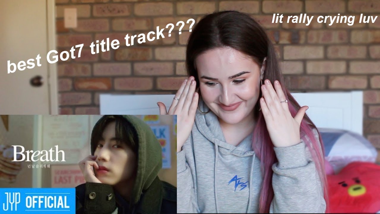 GOT7 Breath (넌 날 숨 쉬게 해) M/V REACTION