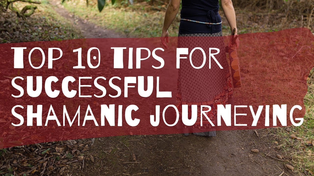 ten tips for successful shamanic journeying