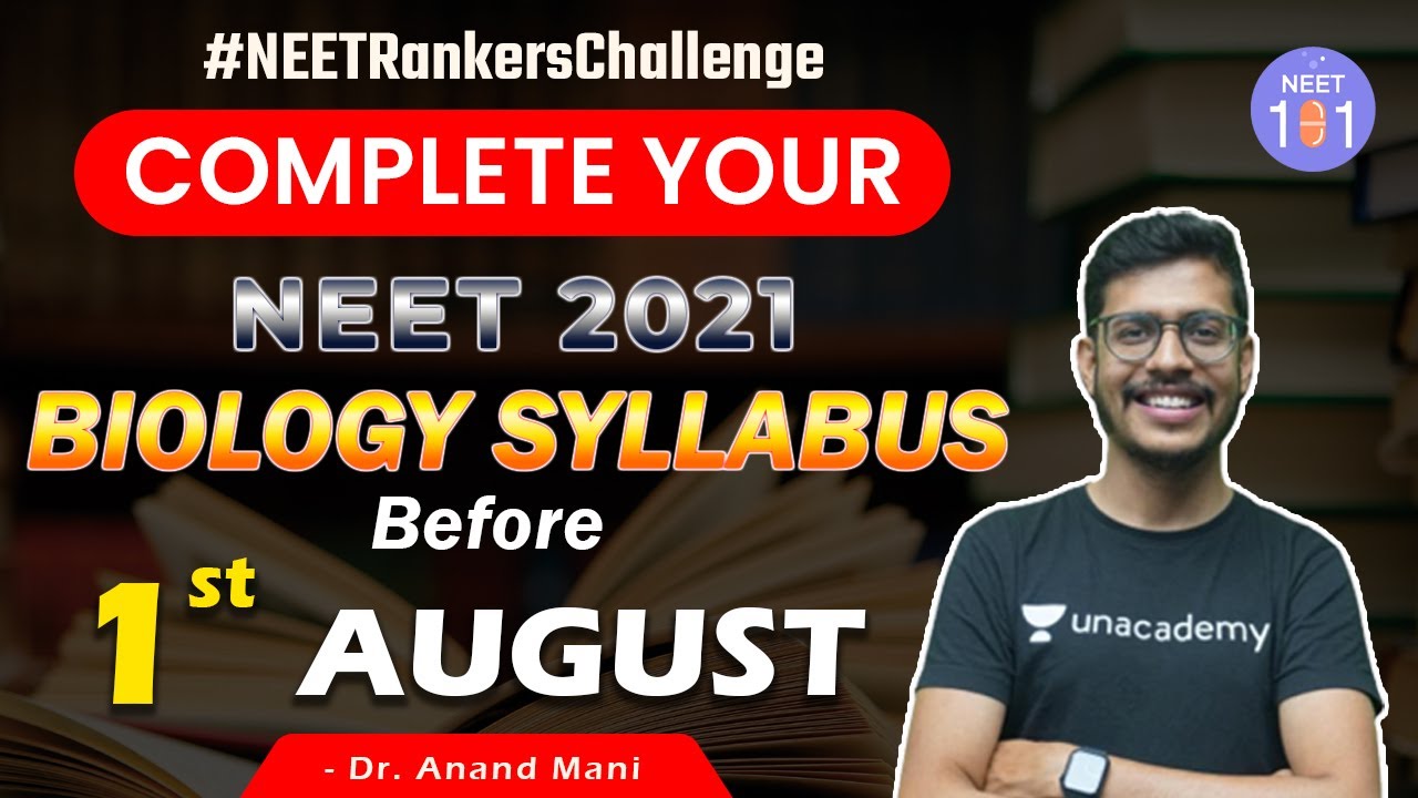 Complete Your NEET Biology Syllabus Before 1st August | Know How | NEET 2021 | Dr. Anand Mani