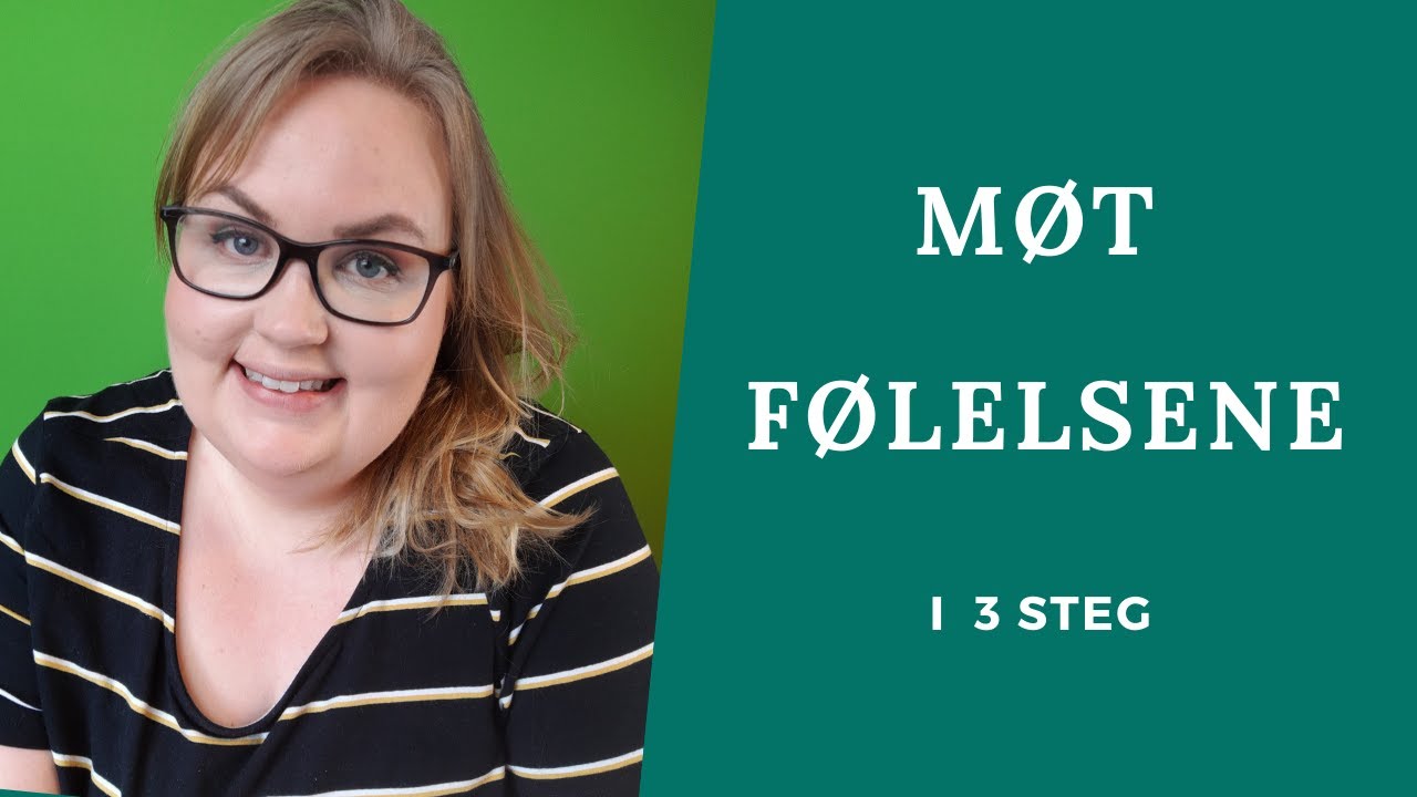 Møt følelsene i 3 steg