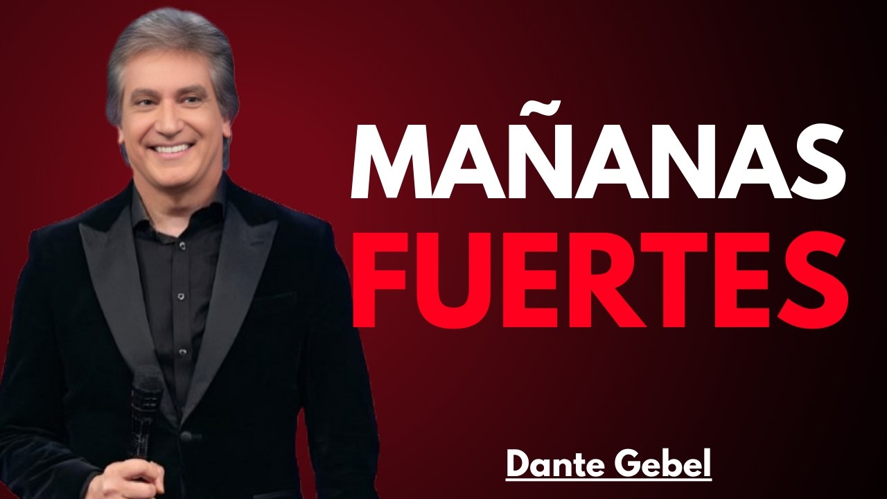 “MAÑANAS FUERTES… PERO LO QUE NADIE TE DIJO CAMBIARÁ TU DESTINO” – DANTE GEBEL 🔥