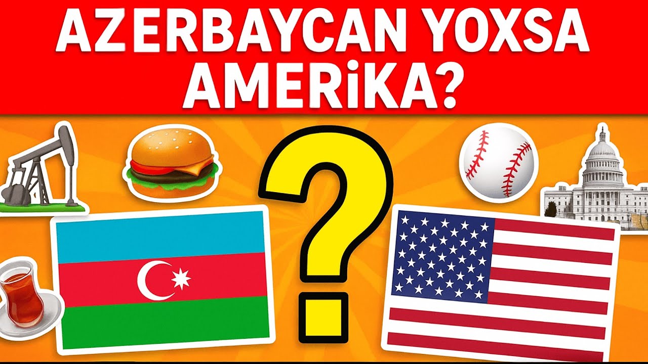 🇦🇿 Azərbaycan mı? 🇺🇸 Amerika mı? | Ən Maraqlı Suallar və Cavablar!