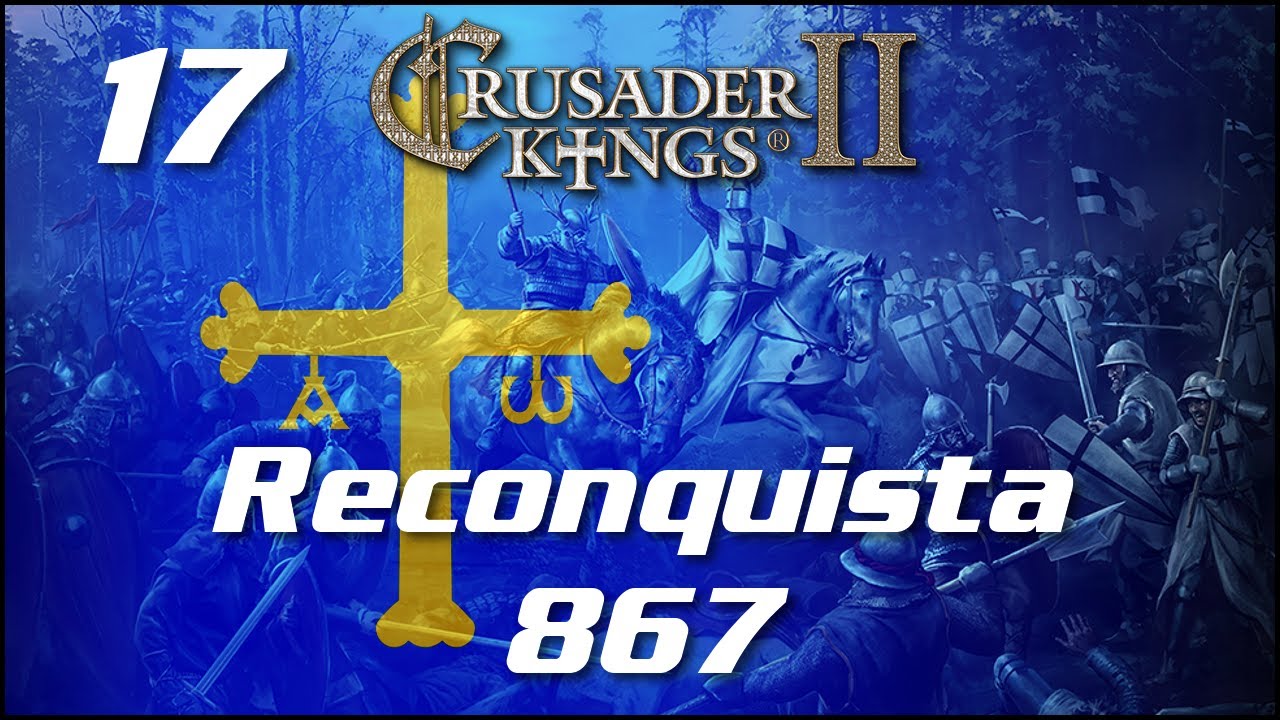 Crusader Kings 2 - Reconquista 867, de Castille - Kingdom of Asturias - 17