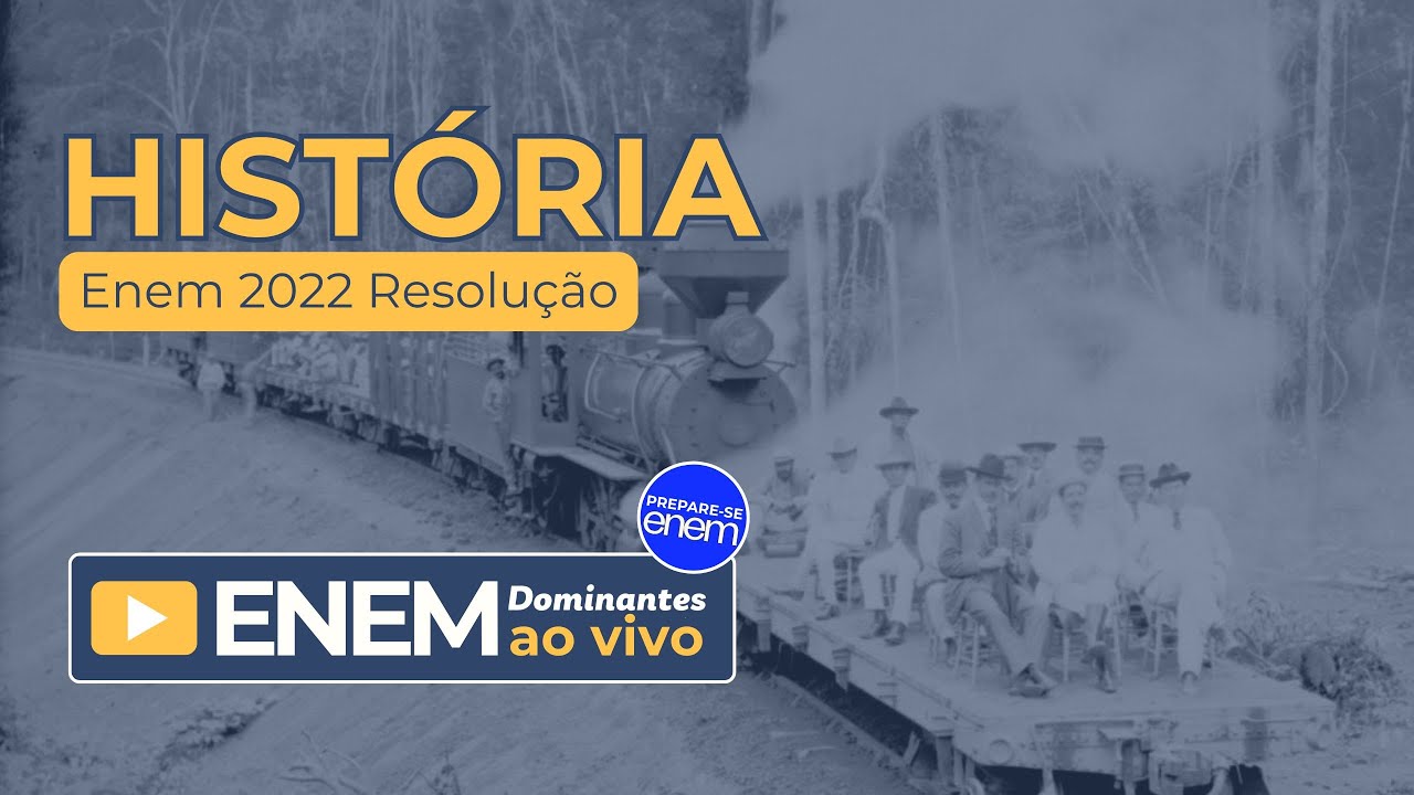 História Enem 2022 Resolução! Aula ao vivo Intensivo Enem
