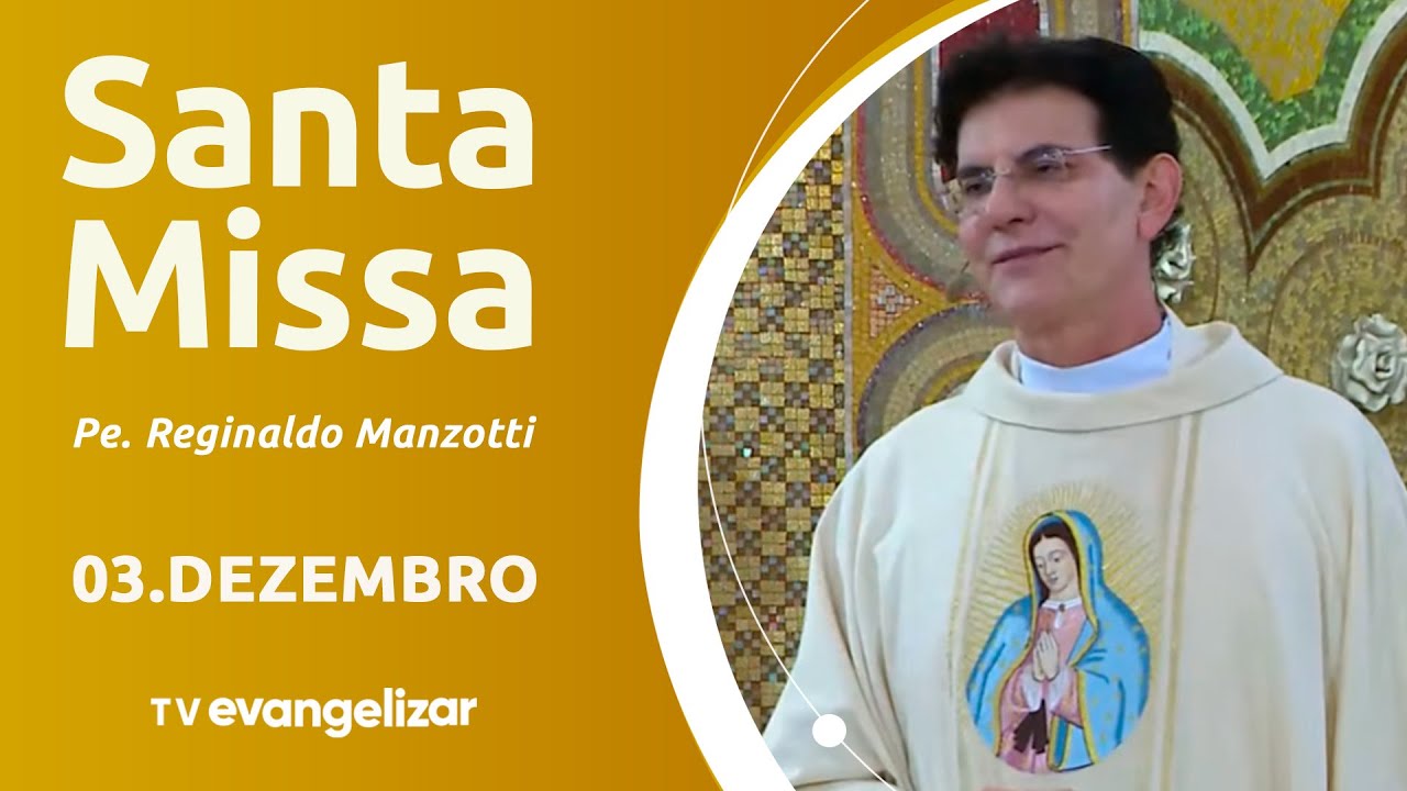 Santa Missa com Pe. Reginaldo Manzotti | 03/12/25