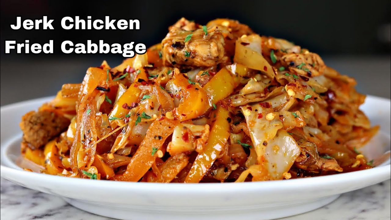 How To Make Mouth-watering Jerk Chicken Fried Cabbage