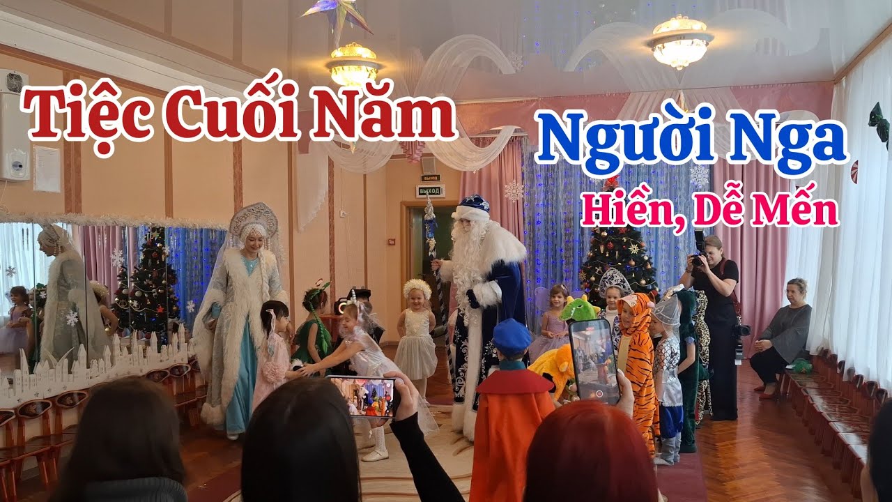 Người Nga Hiền, Dễ Mến| Tiệc Năm Mới Cuối Năm 