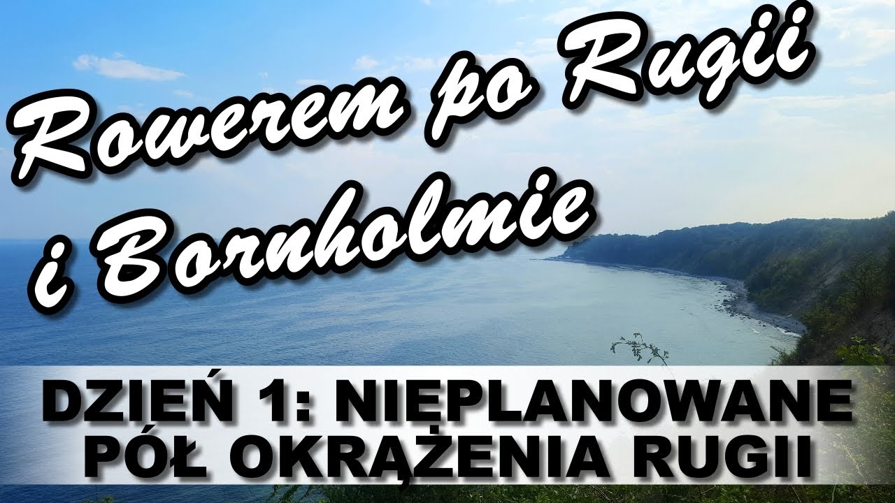 Rowerem po Rugii i Bornholmie - Dzień 1: Nieplanowane pół okrążenia Rugii