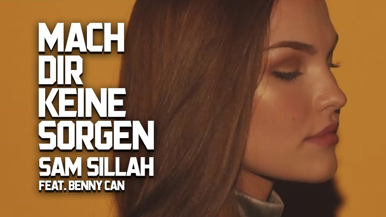 Sam Sillah feat. Benny Can - Mach dir keine Sorgen (prod. by ILLthinker)