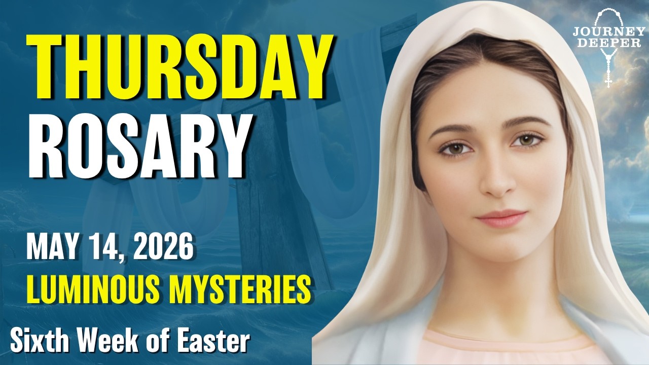 Thursday Rosary 💛 Luminous Mysteries of the Rosary 💛 May 14, 2026 VIRTUAL ROSARY