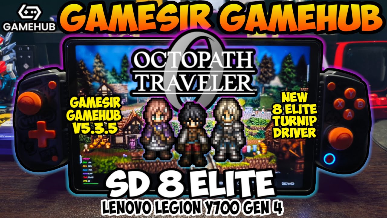 Octopath Traveler 0  | SD 8 ELITE | Legion Y700 Gen 4 | Gamehub V5.3.5 | New Turnip Driver v26.0.0 |