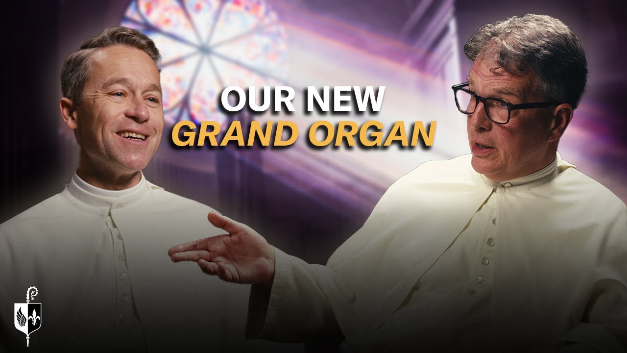 A Grand Unveiling | The New Organ at St. Michael's Abbey