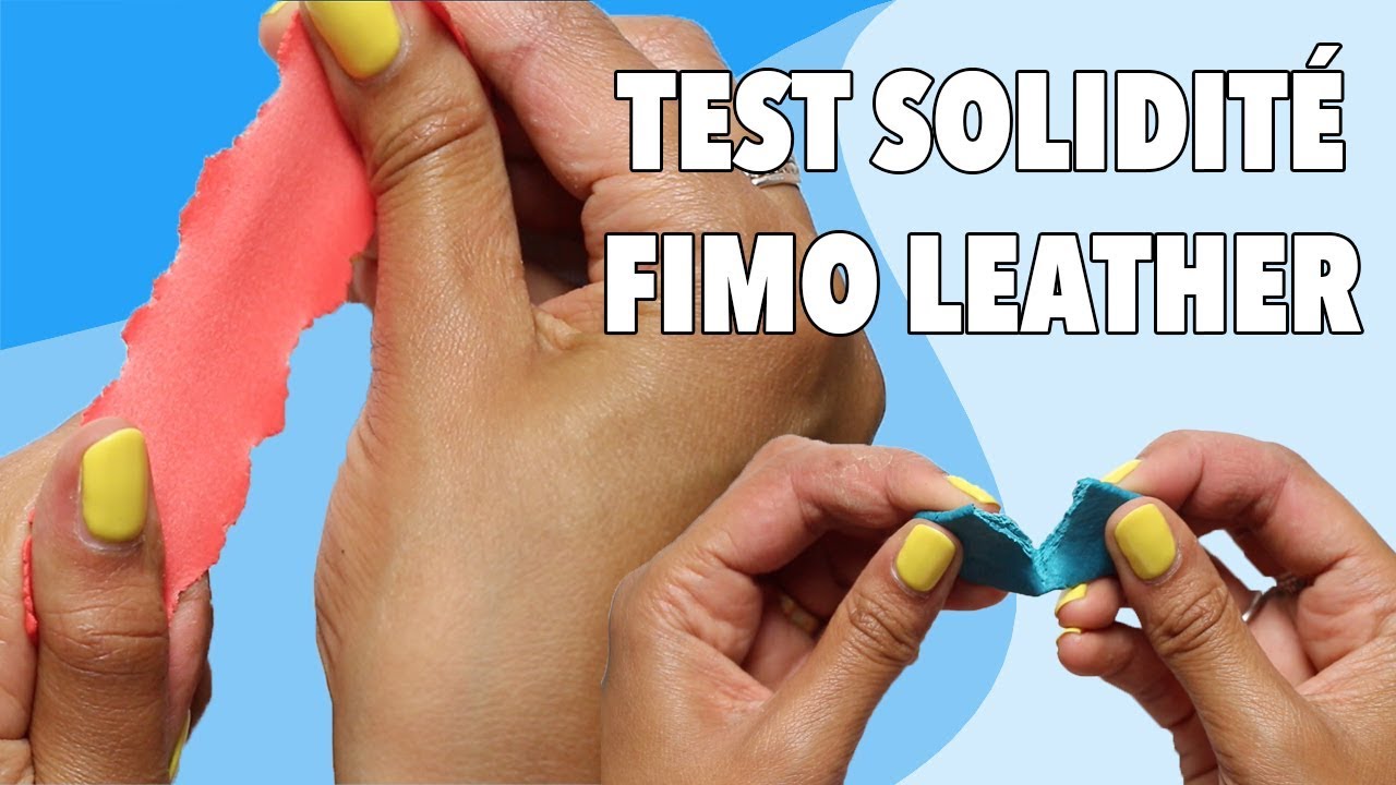 JE TESTE LA SOLIDITÉ DE LA FIMO LEATHER