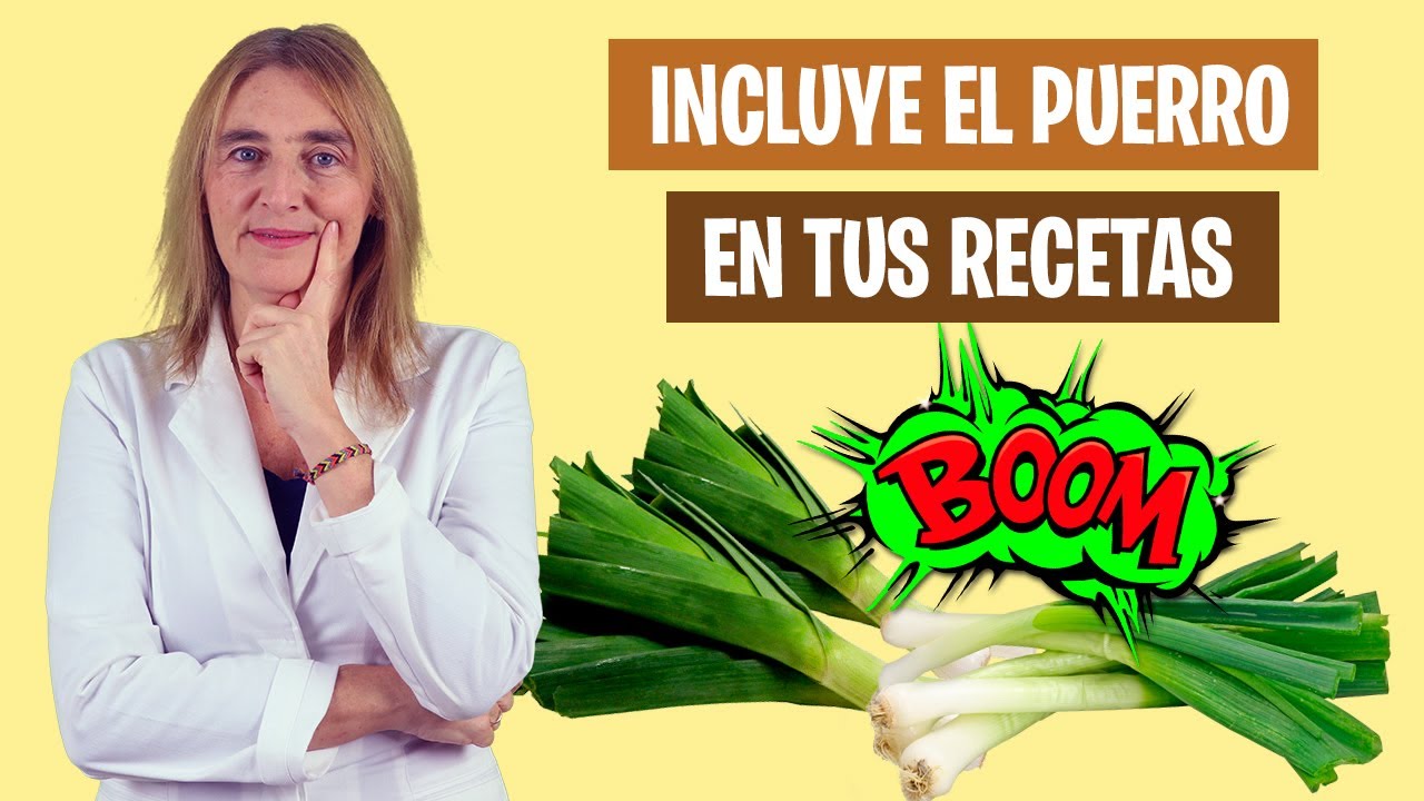 POR ESTO debes INCLUIR el CONSUMO de PUERRO | Increíbles los puerros | Alimentación real saludable