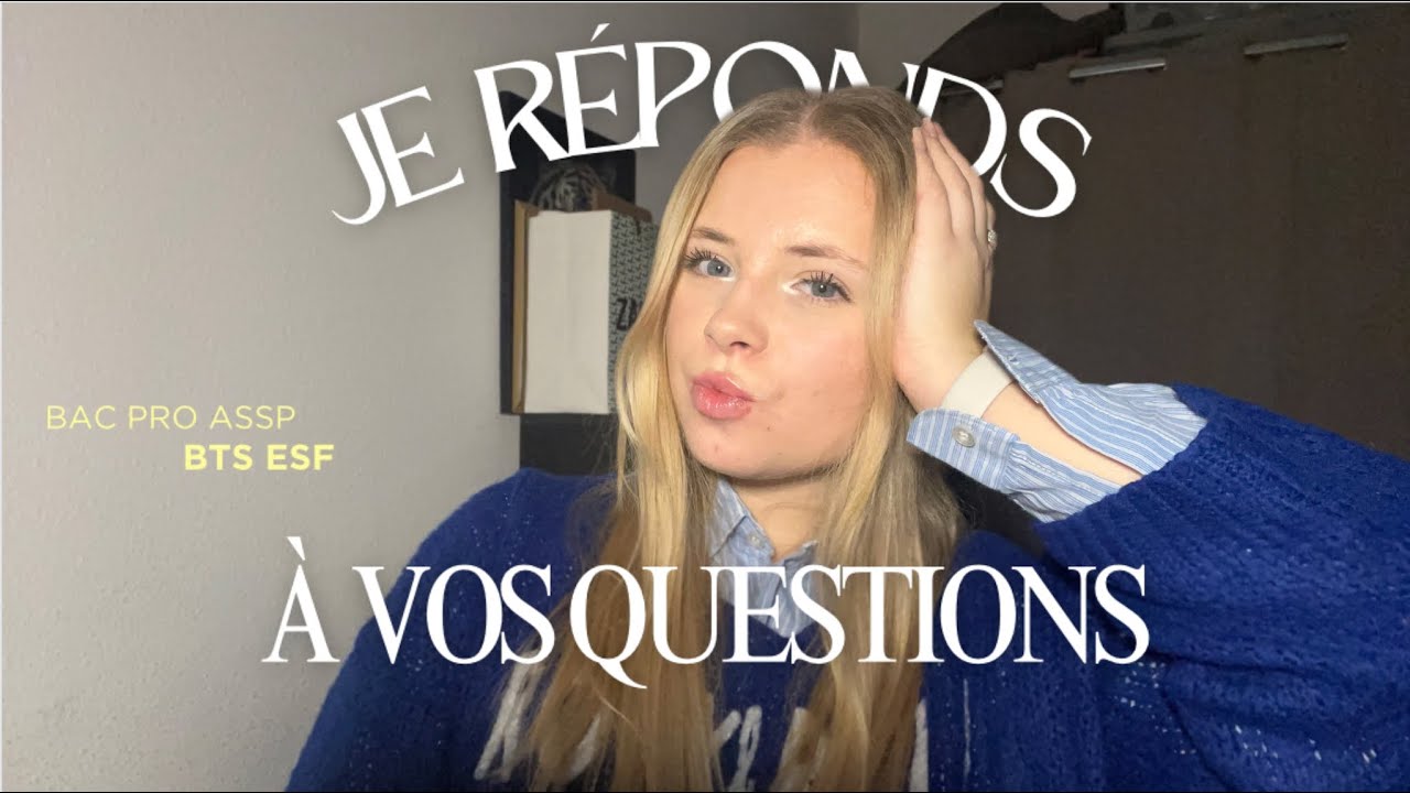JE RÉPONDS À VOS QUESTIONS (bac pro assp, bts esf) 