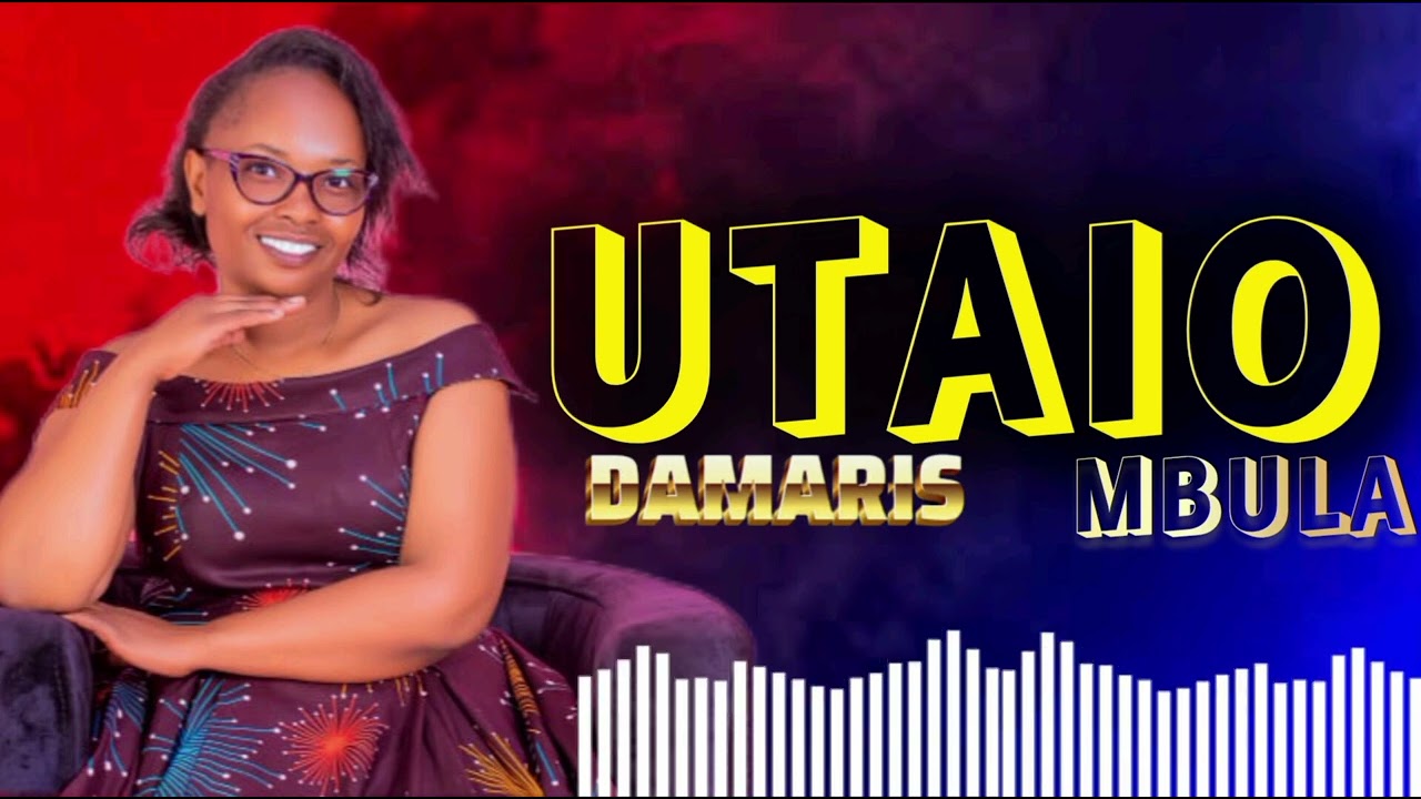 NI MUVEA MWIAI OSA UTAIO BY DAMARIS MBULA