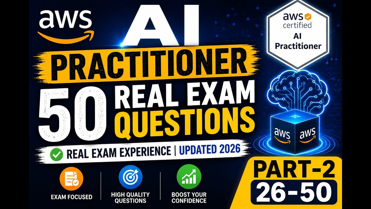 AWS AI Practitioner Certification 2026 | Top 50 Real Exam Questions(Part 2) 🔥 Questions 26-50