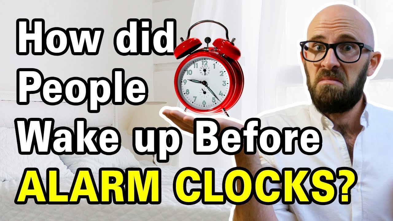 How Did People Know When To Get Up in the Morning Before Alarm Clocks?