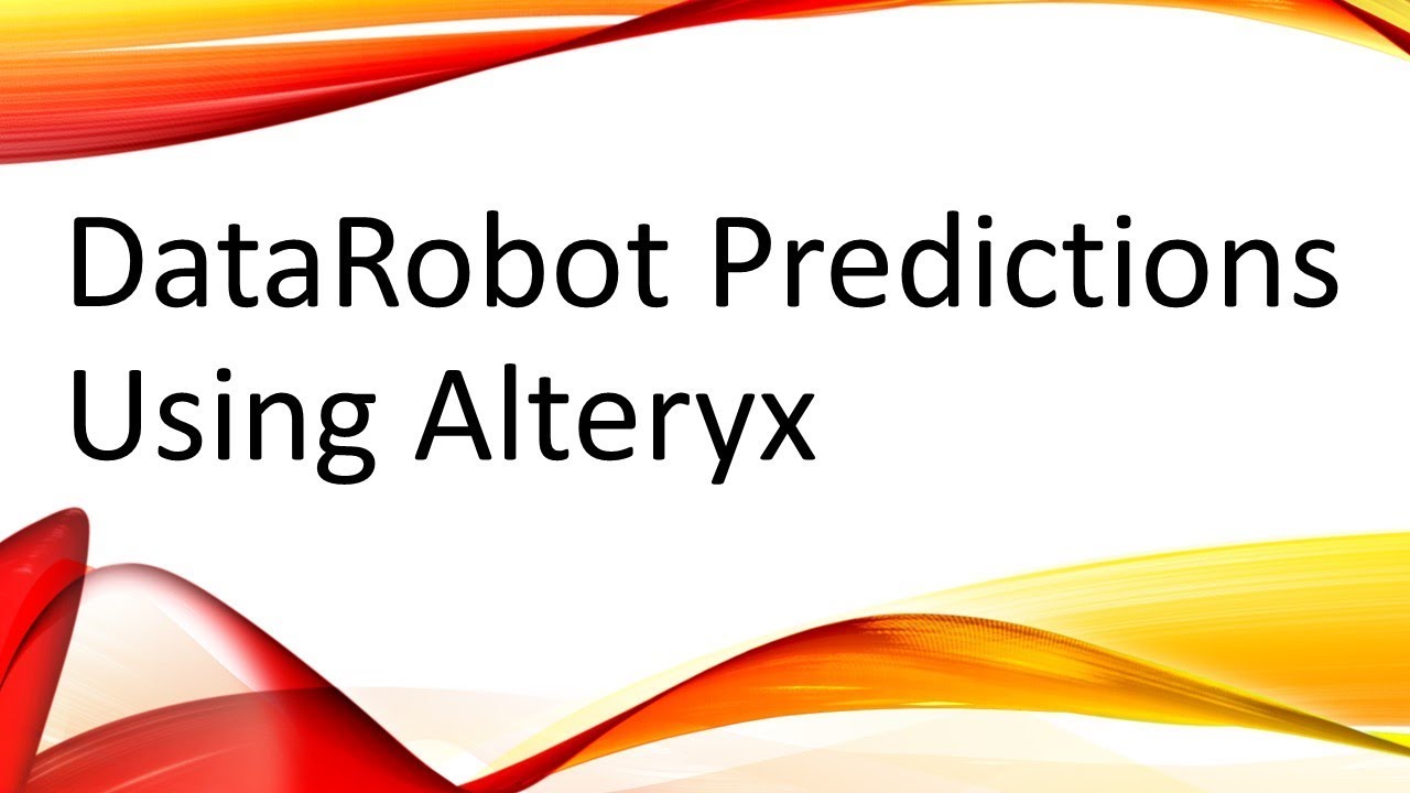 DataRobot Predictions Using Alteryx