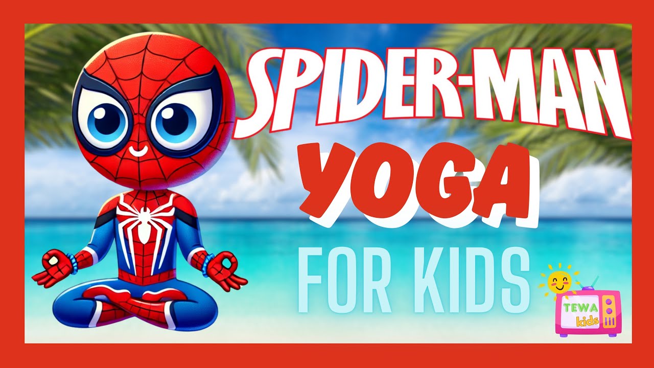 🕸️ YOGA SPIDER-MAN 🔴| Fun & Relaxing Yoga Adventure 🧘&zwj;♂️ ☀️