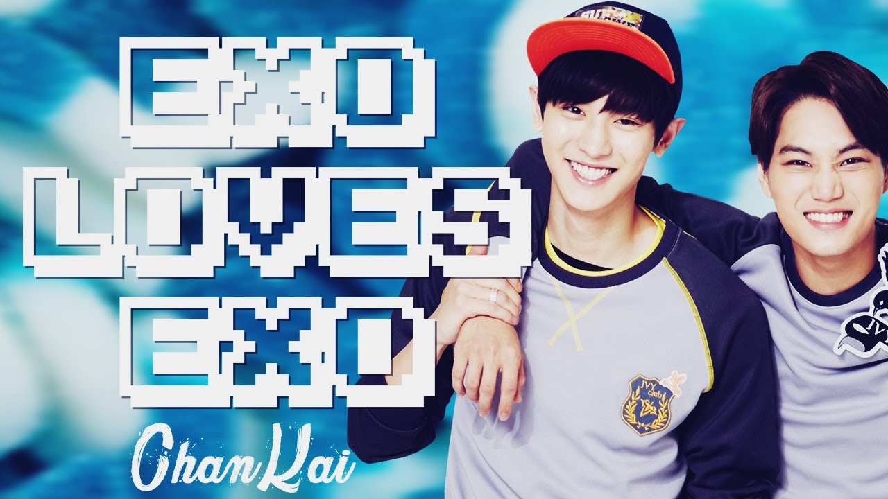 Exo Loves Exo: ChanKai
