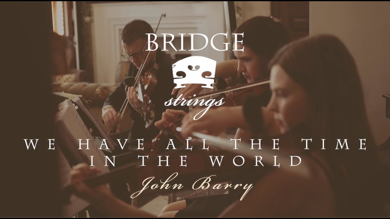 As Requested By You: We Have All The Time In The World - Bridge Strings - John Barry - James Bond