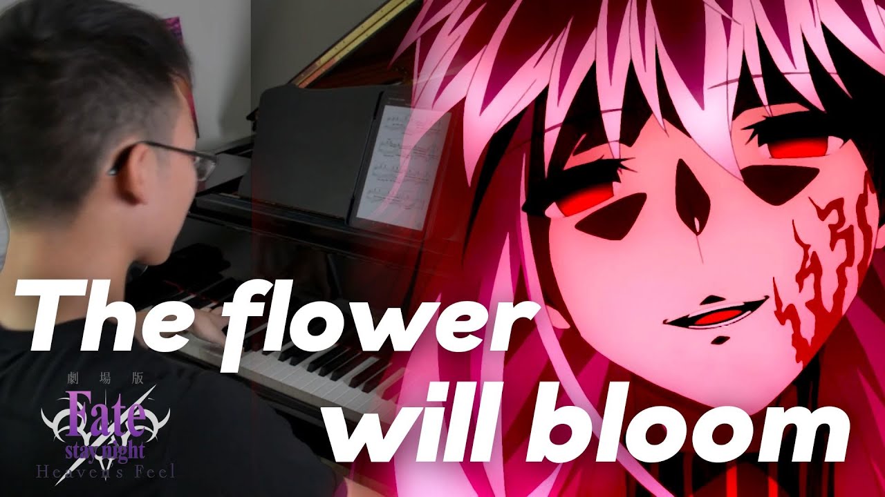 Fate/stay night: Heaven's Feel OST - The flower will bloom (piano cover)