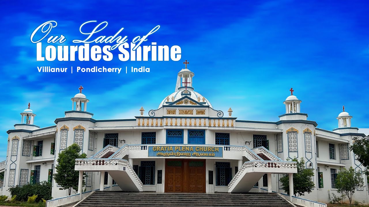 Our Lady of Lourdes Shrine | Villianur | Pondicherry | India | Villianur Madha Shrine
