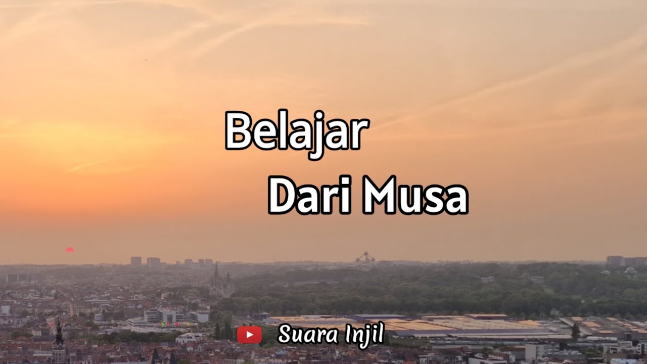 Belajar Dari Musa. Renungan Dan Doa Malam Suara Injil