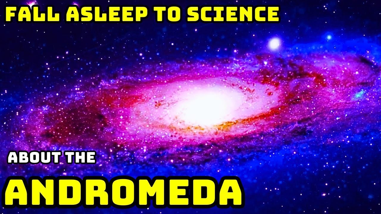 We Finally Know How Big Andromeda Really Is &ndash; Fall Asleep to Science