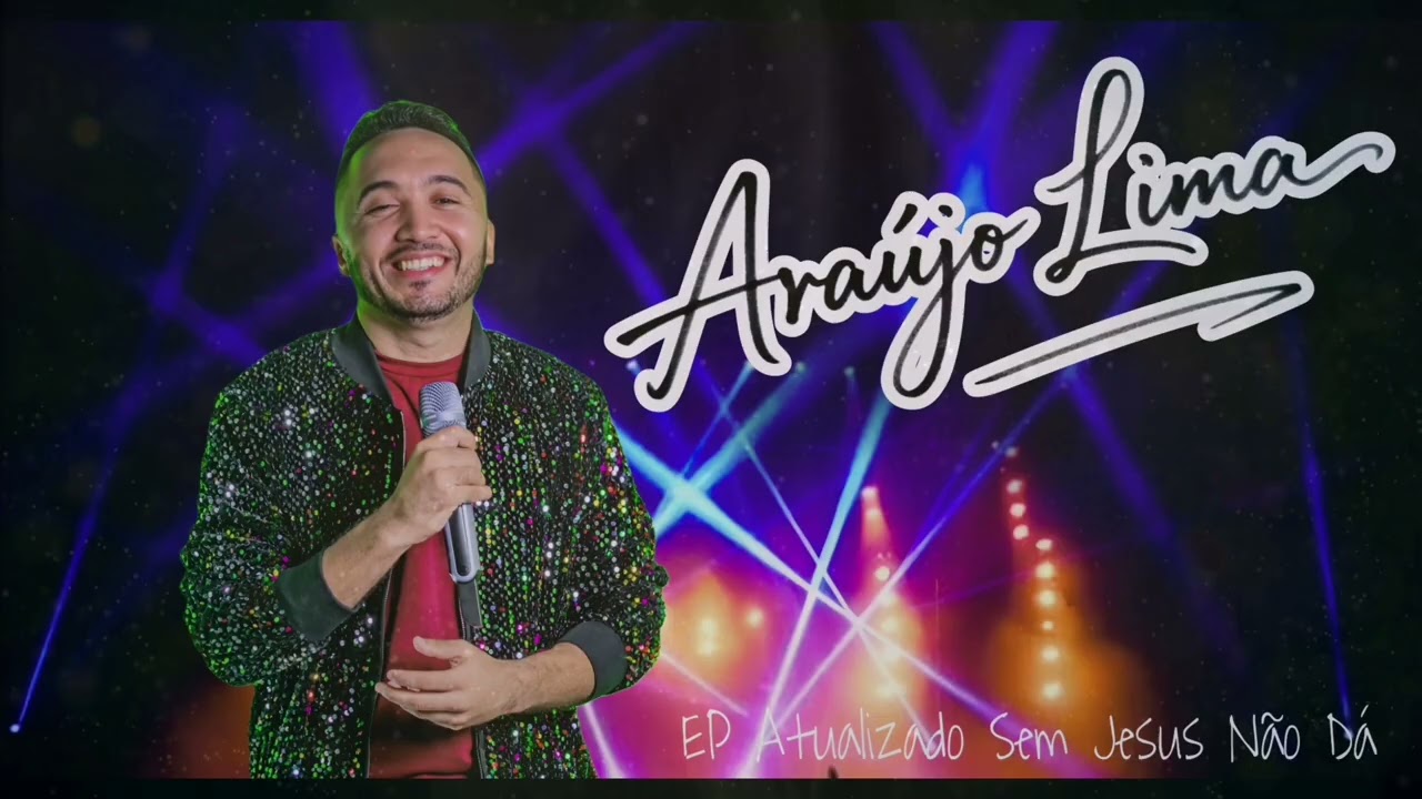 Araújo Lima • EP Atualizado Sem Jesus Não Dá 2026 - Forró Gospel 