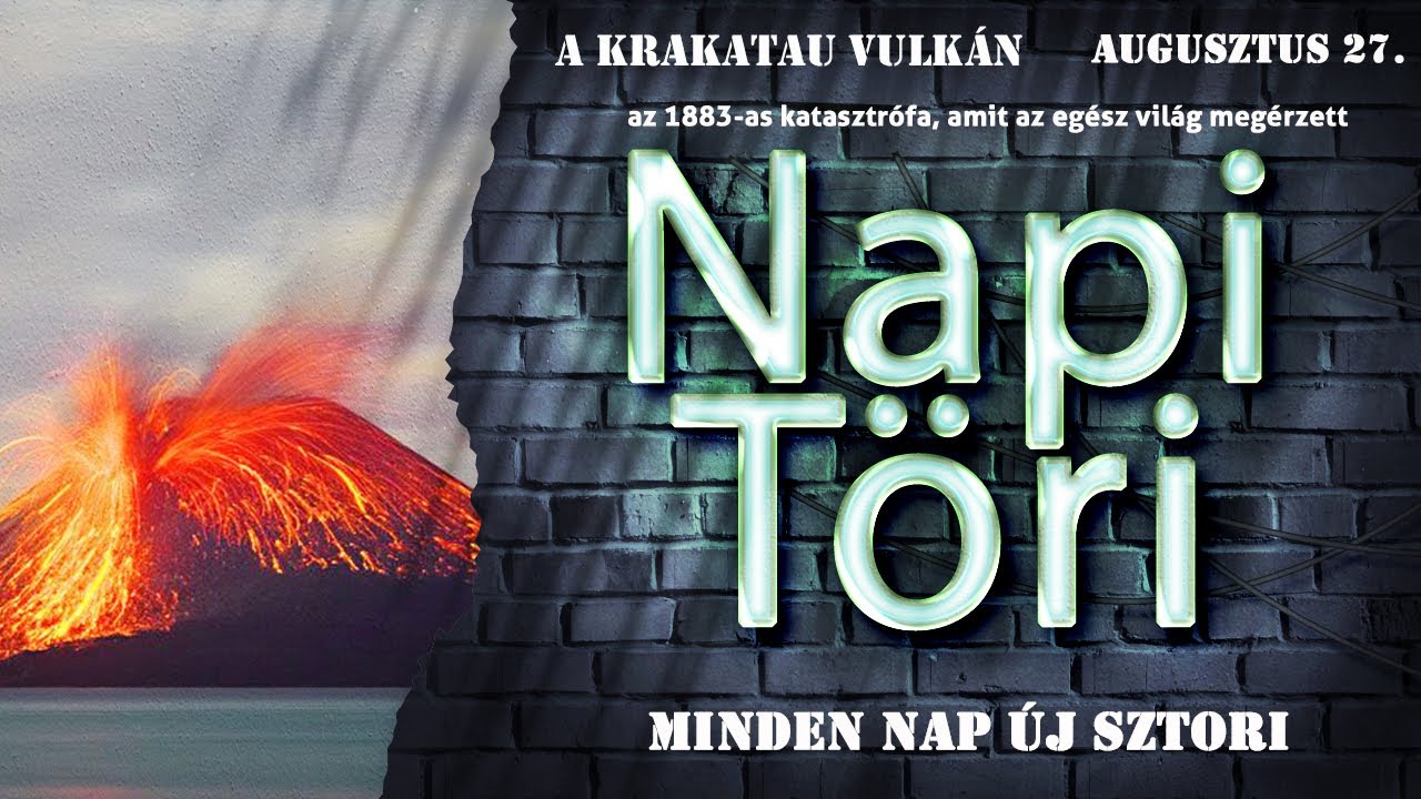 NapiTöri - (augusztus 27.) A Krakatau 1883-as pusztítása
