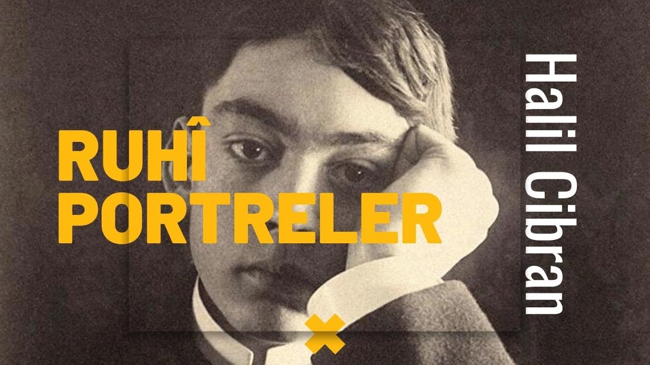 RUH&icirc; PORTRELER: HALİL CİBRAN
