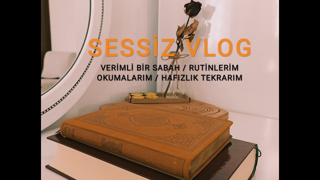 Günlük Sessiz Vlog, Verimli Sabah Rutinim, Erken Kalkmak, Kahvaltı Hazırlığı, Hafızlık Tekrarım