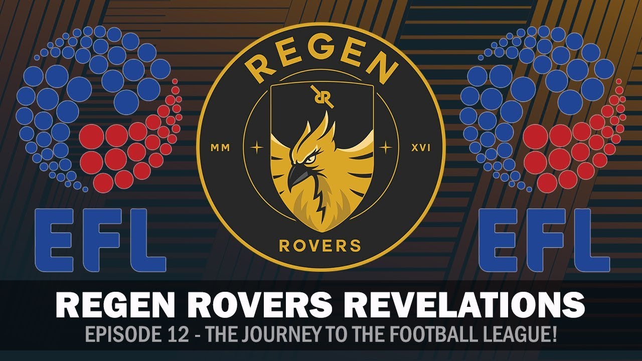 Regen Rovers Revelations #12 - The Journey to the Football League! | Football Manager 2019