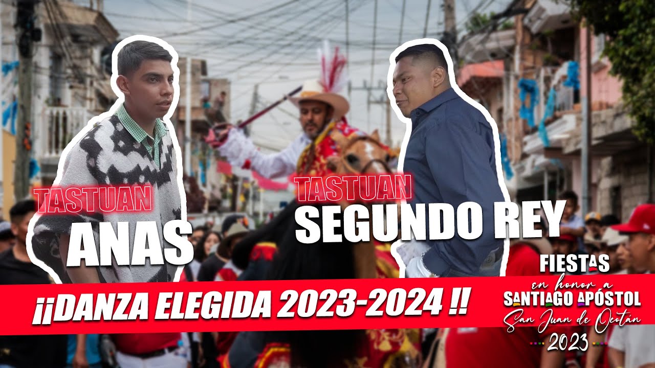Tastuanes San Juan de Ocotán 2023 Danza Elegida Tastuan anas y Tastuan Segundo Rey