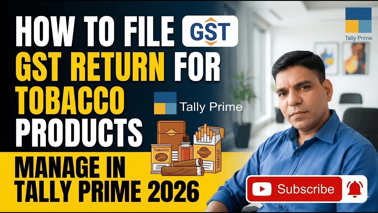 How To File GST Return For Tobacco Products & How To Manage in Tally Prime 2026