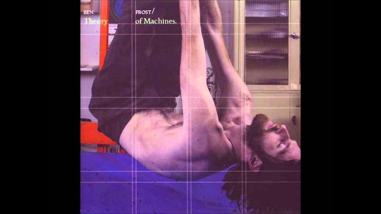 Ben Frost - Theory of Machines