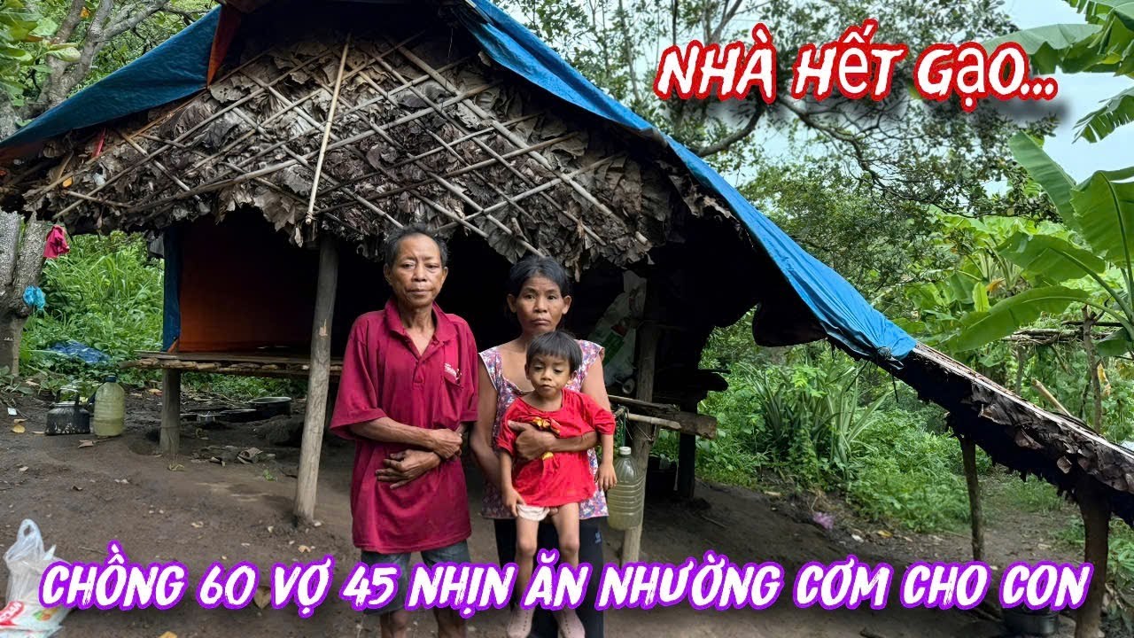 Chồng 60 Vợ 45 NHỊN ĂN để dành CƠM cho con VÌ nhà sắp hết GẠO../596