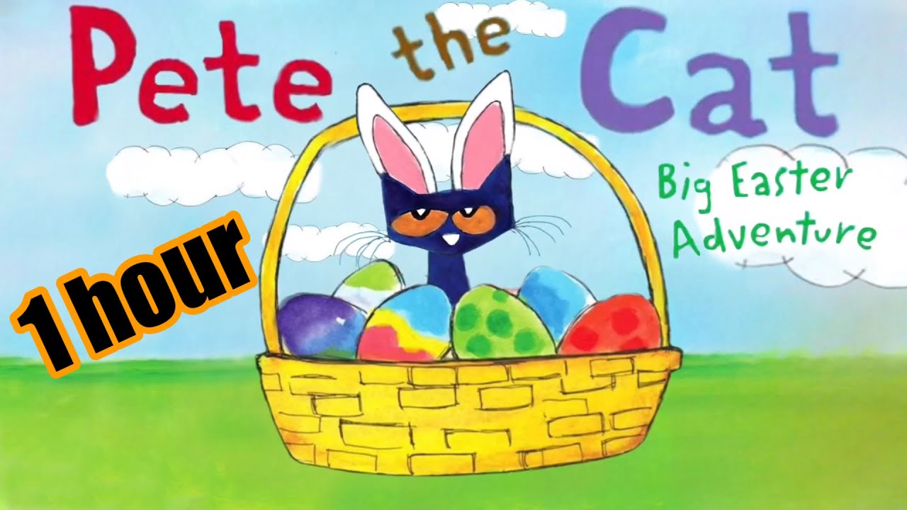 Pete The Cat Big Easter Adventure | Best of Pete The Cat Collection 1 Hour