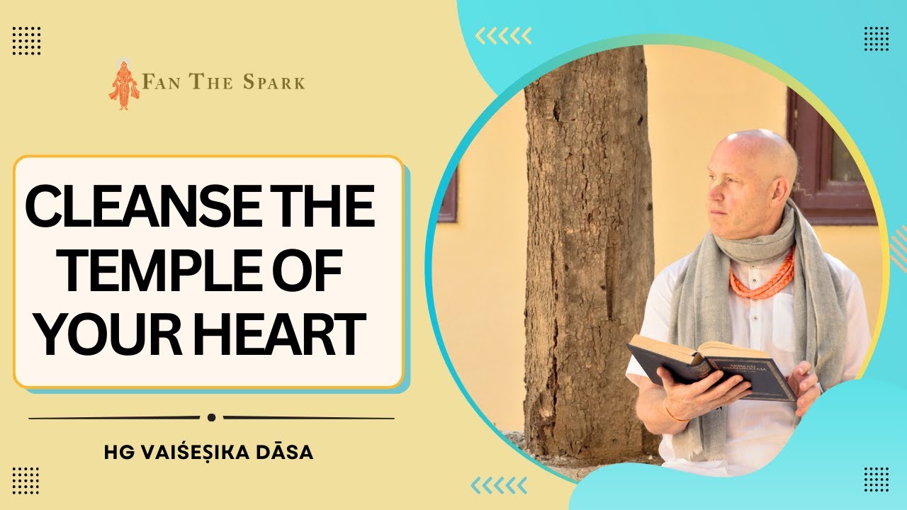 Cleanse The Temple Of Your Heart | ISV | HG Vaisesika Dasa | 20 May 2023