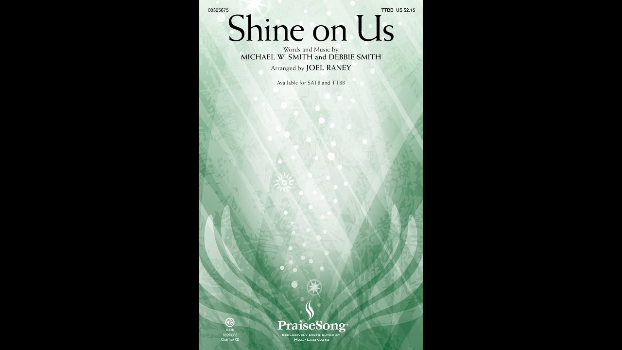SHINE ON US (TTBB Choir) - Michael W. Smith/arr. Joel Raney
